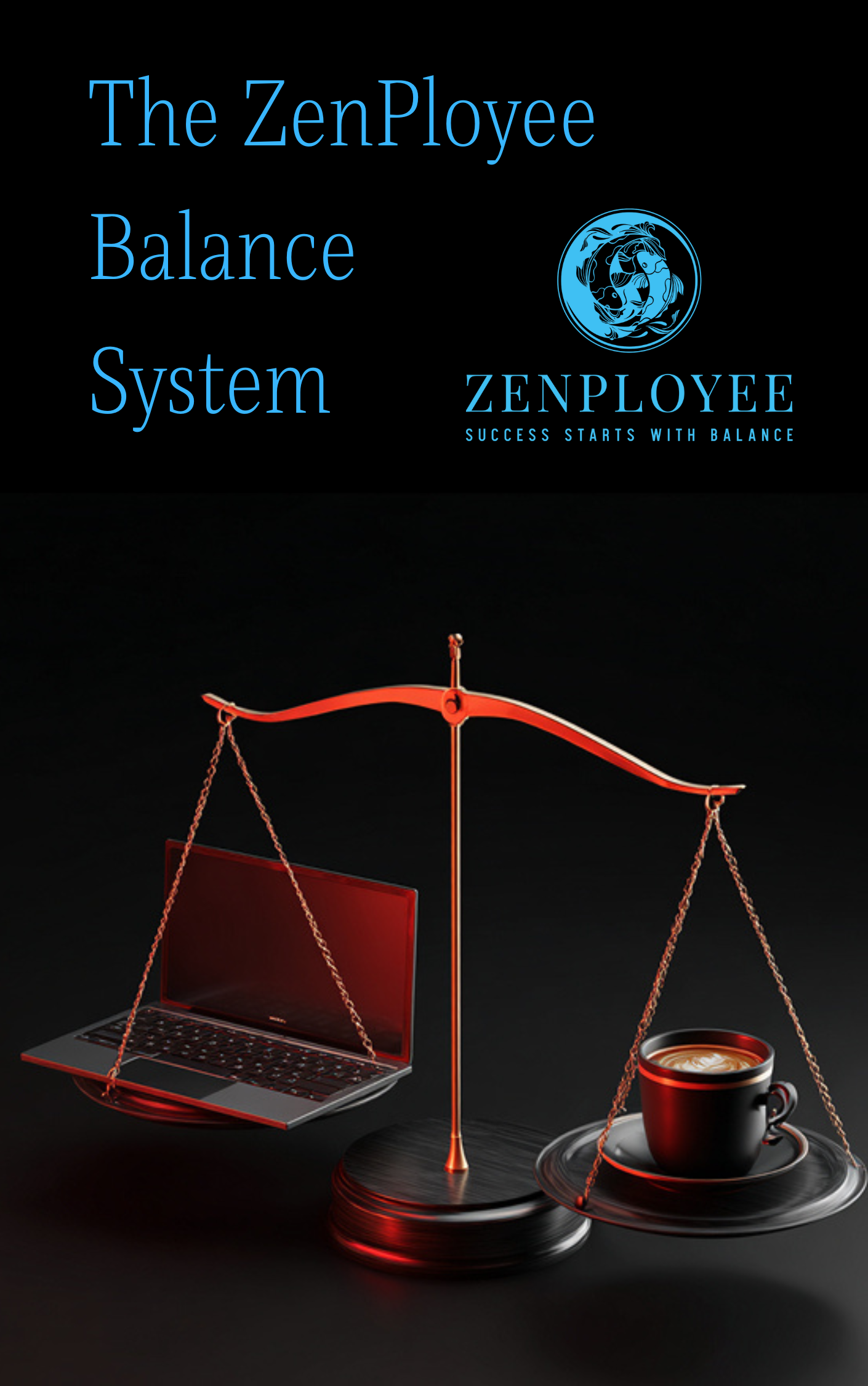 The ZenPloyee Balance System